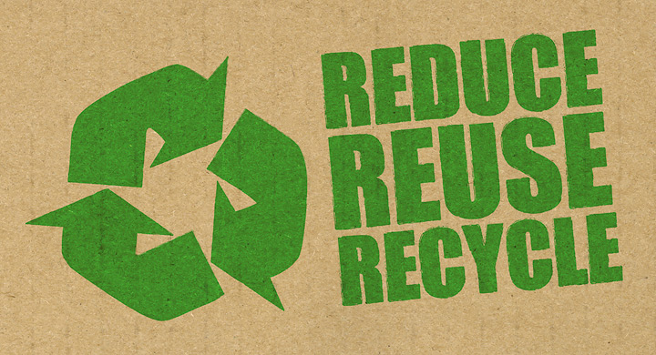 Reuse recycle reduce